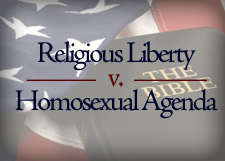 Religious Liberty v. Homosexual Agenda